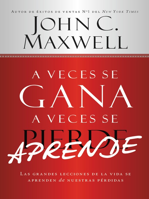 Title details for A Veces se Gana--A Veces Aprende by John C. Maxwell - Available